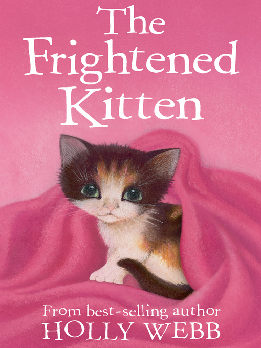 Title details for The Frightened Kitten by Holly Webb - Available